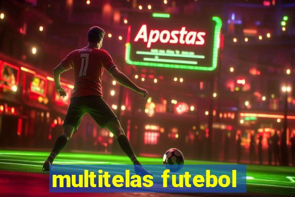 multitelas futebol